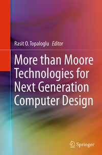 Enlarge image Cover: More than Moore Technologies for Next Generation Computer Design - Springer