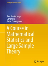 Enlarge image Cover: A Course in Mathematical Statistics and Large Sample Theory - Springer