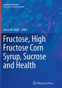 Cover: Fructose, High Fructose Corn Syrup, Sucrose and Health - Humana Press Inc.