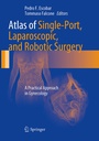 Cover: Atlas of Single-Port, Laparoscopic, and Robotic Surgery - Springer