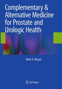 Bild vergrößern Bild: Complementary & Alternative Medicine for Prostate and Urologic Health - Springer