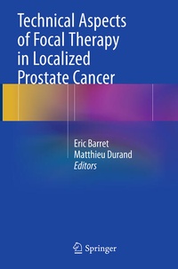 Enlarge image Cover: Technical Aspects of Focal Therapy in Localized Prostate Cancer - Springer