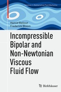 Cover: Incompressible Bipolar and Non-Newtonian Viscous Fluid Flow - Birkh&auml;user