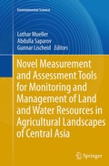 Cover: Novel Measurement and Assessment Tools for Monitoring and Management of Land and Water Resources in Agricultural Landscapes of Central Asia - Springer