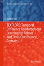 Cover: TEXPLORE: Temporal Difference Reinforcement Learning for Robots and Time-Constrained Domains - Springer