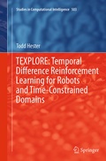 Cover: TEXPLORE: Temporal Difference Reinforcement Learning for Robots and Time-Constrained Domains - Springer