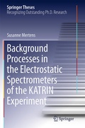 Cover: Background Processes in the Electrostatic Spectrometers of the KATRIN Experiment - Springer