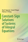 Cover: Constant-Sign Solutions of Systems of Integral Equations - Springer