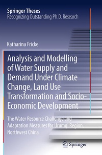 Bild vergrößern Bild: Analysis and Modelling of Water Supply and Demand Under Climate Change, Land Use Transformation and Socio-Economic Development - Springer