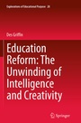 Cover: Education Reform: The Unwinding of Intelligence and Creativity - Springer