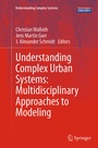 Cover: Understanding Complex Urban Systems: Multidisciplinary Approaches to Modeling - Springer