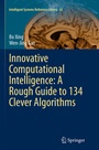 Cover: Innovative Computational Intelligence: A Rough Guide to 134 Clever Algorithms - Springer