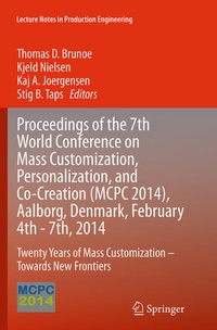 Enlarge image Cover: Proceedings of the 7th World Conference on Mass Customization, Personalization, and Co-Creation (MCPC 2014), Aalborg, Denmark, February 4th - 7th, 2014 - Springer