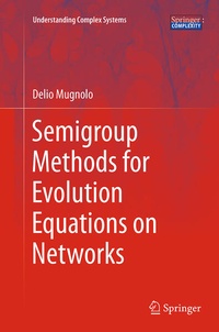 Enlarge image Cover: Semigroup Methods for Evolution Equations on Networks - Springer