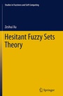 Cover: Hesitant Fuzzy Sets Theory - Springer