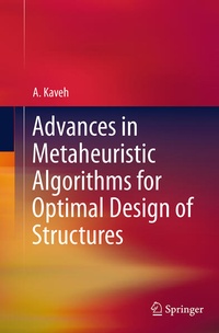 Enlarge image Cover: Advances in Metaheuristic Algorithms for Optimal Design of Structures - Springer