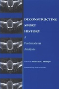 Cover: Deconstructing Sport History - State University of New York Press