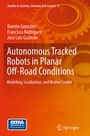 Cover: Autonomous Tracked Robots in Planar Off-Road Conditions - Springer