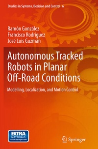 Enlarge image Cover: Autonomous Tracked Robots in Planar Off-Road Conditions - Springer