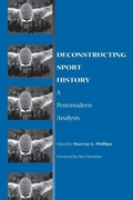 Cover: Deconstructing Sport History - State University of New York Press