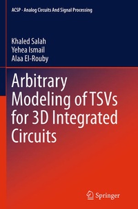 Enlarge image Cover: Arbitrary Modeling of TSVs for 3D Integrated Circuits - Springer