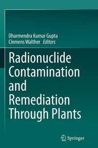 Enlarge image Cover: Radionuclide Contamination and Remediation Through Plants - Springer