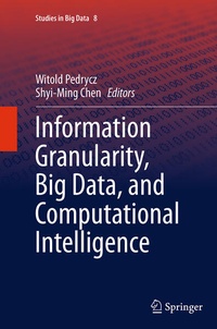 Enlarge image Cover: Information Granularity, Big Data, and Computational Intelligence - Springer