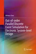Cover: Out-of-order Parallel Discrete Event Simulation for Electronic System-level Design - Springer