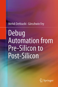Enlarge image Cover: Debug Automation from Pre-Silicon to Post-Silicon - Springer