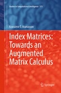 Cover: Index Matrices: Towards an Augmented Matrix Calculus - Springer
