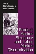 Cover: Product Market Structure and Labor Market Discrimination - State University of New York Press