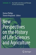 Cover: New Perspectives on the History of Life Sciences and Agriculture - Springer