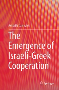 Enlarge image Cover: The Emergence of Israeli-Greek Cooperation - Springer