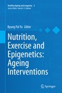 Cover: Nutrition, Exercise and Epigenetics: Ageing Interventions - Springer