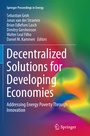 Cover: Decentralized Solutions for Developing Economies - Springer