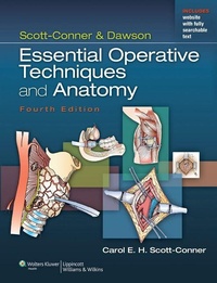 Enlarge image Cover: Scott-Conner & Dawson: Essential Operative Techniques and Anatomy - Lippincott Williams and Wilkins