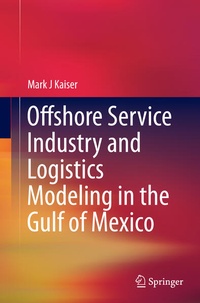 Enlarge image Cover: Offshore Service Industry and Logistics Modeling in the Gulf of Mexico - Springer