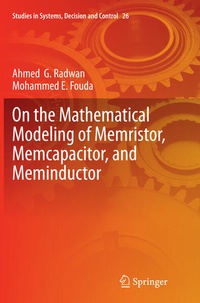 Enlarge image Cover: On the Mathematical Modeling of Memristor, Memcapacitor, and Meminductor - Springer