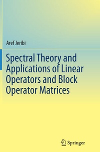 Enlarge image Cover: Spectral Theory and Applications of Linear Operators and Block Operator Matrices - Springer