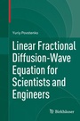Cover: Linear Fractional Diffusion-Wave Equation for Scientists and Engineers - Birkhäuser