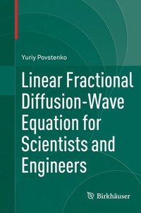 Enlarge image Cover: Linear Fractional Diffusion-Wave Equation for Scientists and Engineers - Birkhäuser