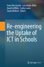 Cover: Re-engineering the Uptake of ICT in Schools - Springer