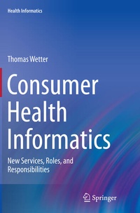 Enlarge image Cover: Consumer Health Informatics - Springer