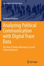 Cover: Analyzing Political Communication with Digital Trace Data - Springer