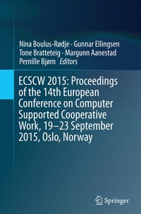 Enlarge image Cover: ECSCW 2015: Proceedings of the 14th European Conference on Computer Supported Cooperative Work, 19-23 September 2015, Oslo, Norway - Springer