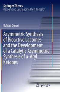 Abbildung von: Asymmetric Synthesis of Bioactive Lactones and the Development of a Catalytic Asymmetric Synthesis of a-Aryl Ketones - Springer
