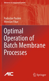Enlarge image Cover: Optimal Operation of Batch Membrane Processes - Springer
