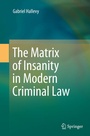 Cover: The Matrix of Insanity in Modern Criminal Law - Springer