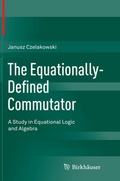 Cover: The Equationally-Defined Commutator - Birkh&auml;user