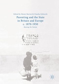Cover: Parenting and the State in Britain and Europe, c. 1870-1950 - Palgrave Macmillan